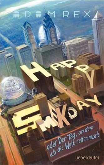 Happy Smekday oder der Tag, an dem ich die Welt retten musste. Bd.1