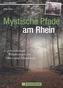 Mystische Pfade am Rhein