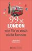 99 x London wie Sie es noch nicht kennen