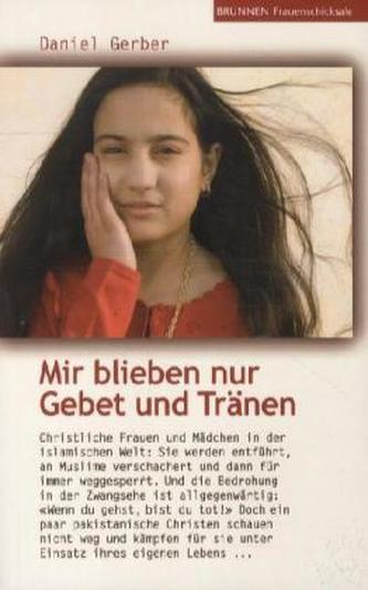 Mir blieben nur Gebet und Tränen