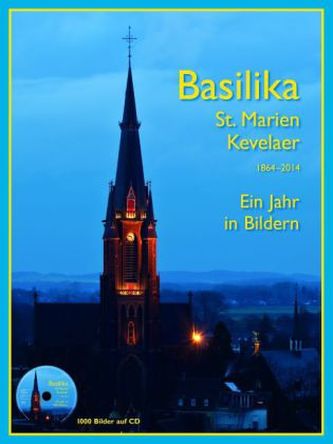 Basilika St. Marien Kevelaer 1864-2014, m. CD-ROM