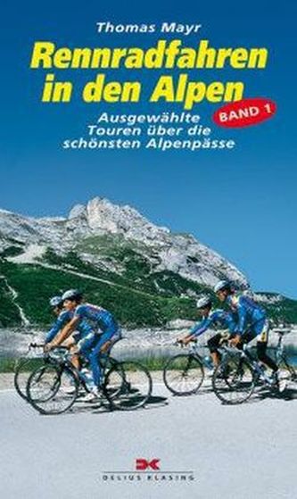Rennradfahren in den Alpen. Bd.1
