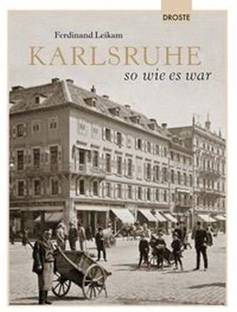 Karlsruhe so wie es war