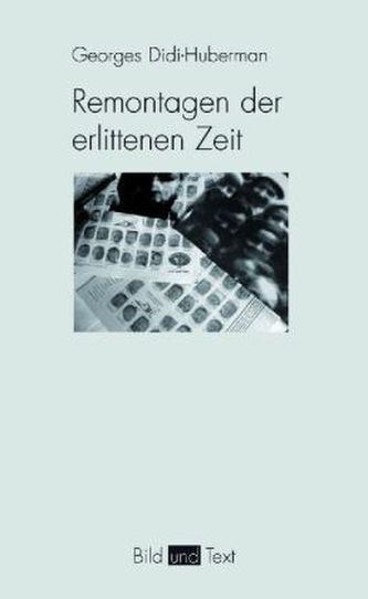 Remontagen der erlittenen Zeit