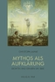 Mythos als Aufklärung