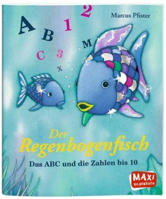 Der Regenbogenfisch - Das ABC und die Zahlen von 1 bis 10