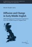 Diffusion and Change in Early Middle English