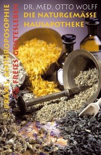 Die naturgemäße Hausapotheke