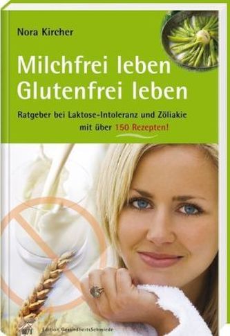Milchfrei leben - Glutenfrei leben