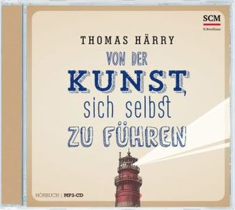 Von der Kunst, sich selbst zu führen - Hörbuch, 1 MP3-CD