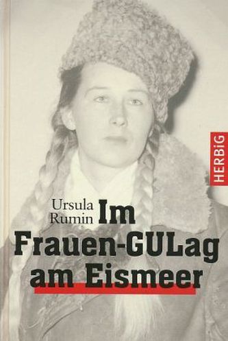 Im Frauen-GULag am Eismeer
