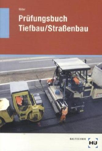 Prüfungsbuch Tiefbau/Straßenbau