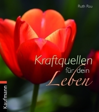 Kraftquellen für dein Leben