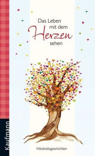 Das Leben mit dem Herzen sehen