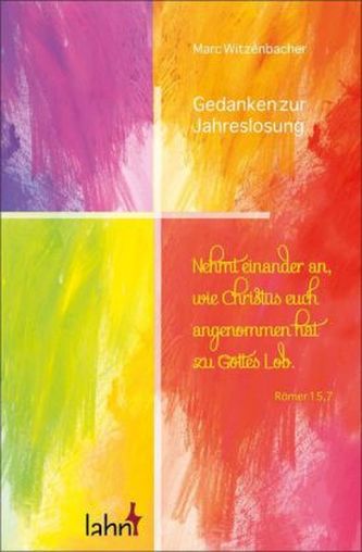 Nehmt einander an, wie Christus euch angenommen hat zu Gottes Lob