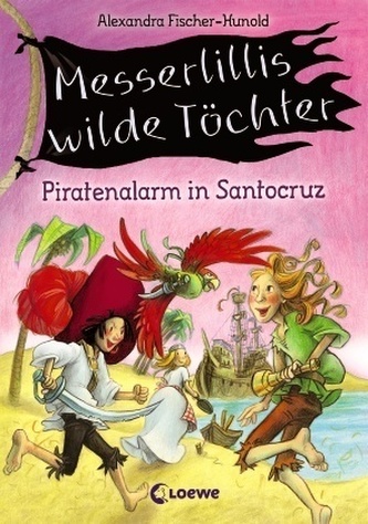 Messerlillis wilde Töchter - Piratenalarm in Santocruz