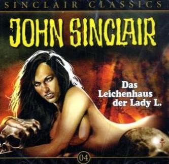 Geisterjäger John Sinclair Classics - Das Leichenhaus der Lady L., 1 Audio-CD