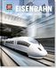 Eisenbahn - Auf Schienen in die Zukunft
