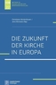 Die Zukunft der Kirche in Europa