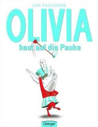 Olivia haut auf die Pauke