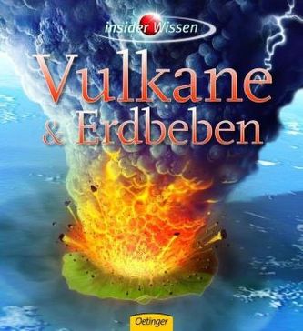 Insider Wissen - Vulkane & Erdbeben Insider Wissen - Vulkane & Erdbeben