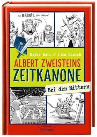 Albert Zweisteins Zeitkanone. Bei den Rittern
