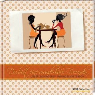 Du bist eine wunderbare Freundin