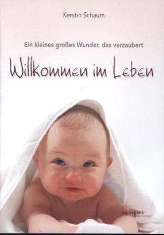Willkommen im Leben