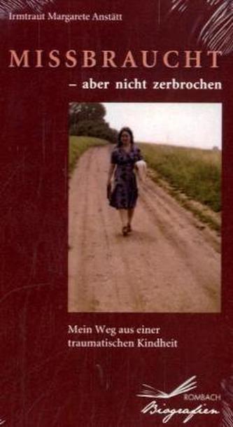 Missbraucht - aber nicht zerbrochen