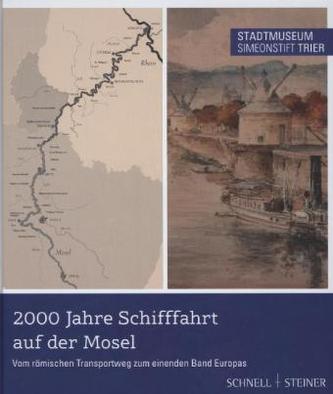 2000 Jahre Schifffahrt auf der Mosel