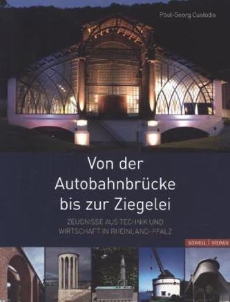 Von der Autobahnbrücke bis zur Ziegelei