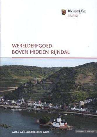 Werelderfgoed boven Midden-Rijndal. Welterbe oberes Mittelrheintal, niederländische Ausgabe