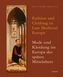 Mode und Kleidung im Europa des späten Mittelalters. Fashion and Clothing in Late Medieval Europe