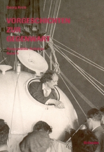 Vorgeschichten zur Gegenwart. Ausgewählte Aufsätze. Bd.5