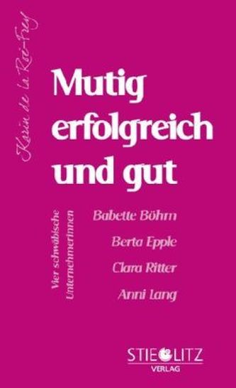 Mutig, erfolgreich und gut