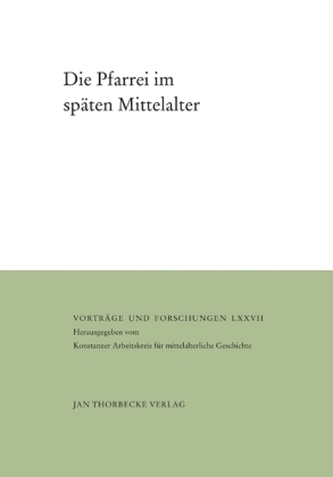 Die Pfarrei im späten Mittelalter Die Pfarrei im späten Mittelalter