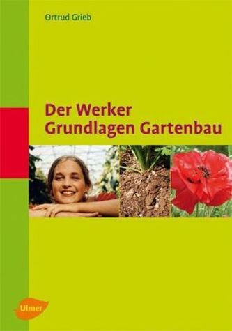 Der Werker. Grundlagen Gartenbau Der Werker. Grundlagen Gartenbau