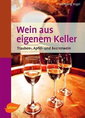 Wein aus eigenem Keller