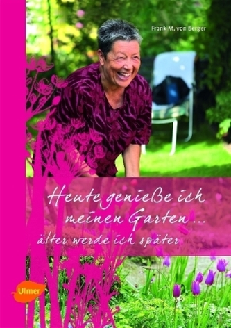 Heute genieße ich meinen Garten...