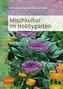 Mischkultur im Hobbygarten