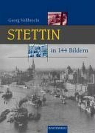 Stettin in 144 Bildern