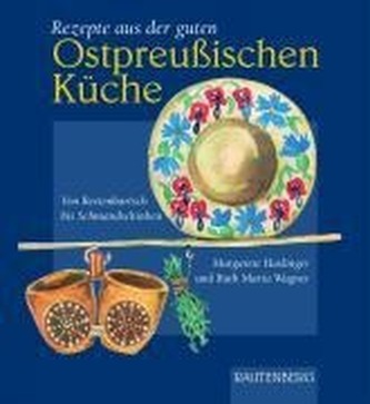 Rezepte aus der guten Ostpreußischen Küche
