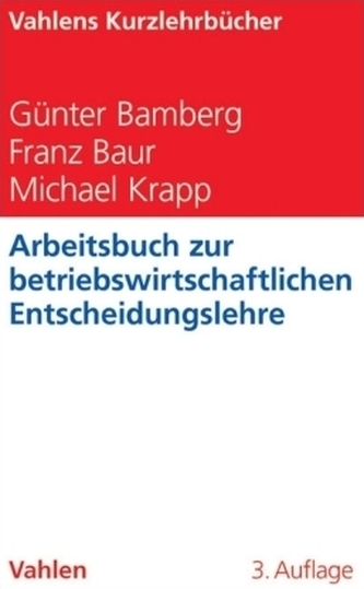 Arbeitsbuch zur Betriebswirtschaftlichen Entscheidungslehre