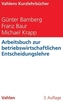 Arbeitsbuch zur Betriebswirtschaftlichen Entscheidungslehre