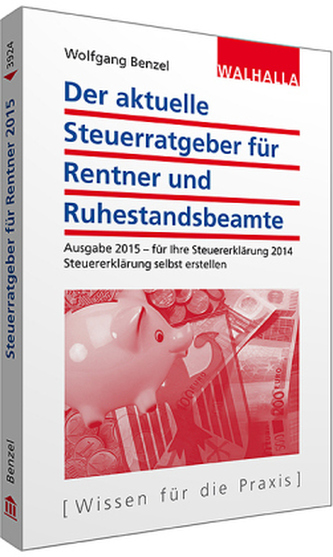 Der aktuelle Steuerratgeber für Rentner und Ruhestandsbeamte