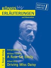 William Faulkner 'A Rose for Emily' and Alfred Uhry 'Driving Miss Daisy'