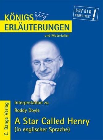 Interpretation zu Roddy Doyle 'A Star Called Henry' (in englischer Sprache)