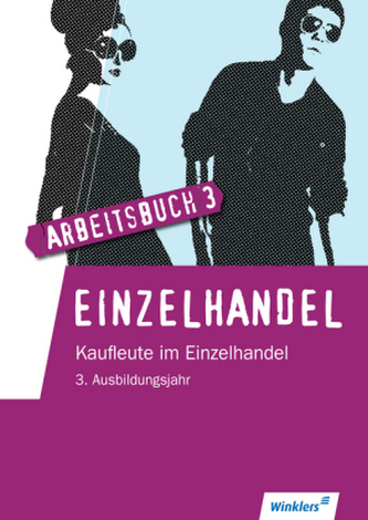 3. Ausbildungsjahr: Lernfelder 11 bis 14, Arbeitsbuch