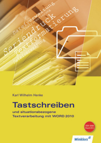 Tastschreiben und situationsbezogene Textverarbeitung mit WORD 2010, m. CD-ROM