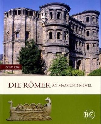 Die Römer an Maas und Mosel